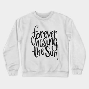 Forever Chasing the Sun Crewneck Sweatshirt